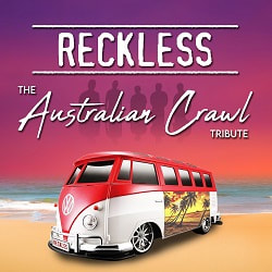 Reckless - Australian Crawl Tribute